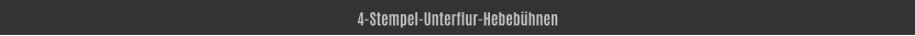 4-Stempel-Unterflur-Hebebühnen