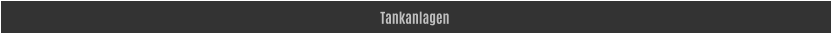 Tankanlagen